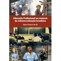 EDUCAÇÃO PROFISSIONAL NO CONTEXTO DA REDEMOCRATIZAÇÃO BRASILEIRA