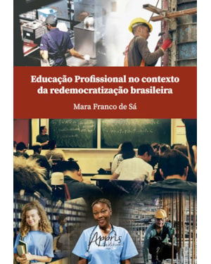 EDUCAÇÃO PROFISSIONAL NO CONTEXTO DA REDEMOCRATIZAÇÃO BRASILEIRA