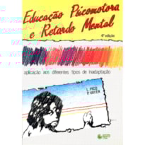 EDUCAÇÃO PSICOMOTORA E RETARDO MENTAL: APLICAÇÃO AOS DIFERENTES TIPOS DE INADAPTAÇÃO