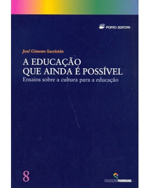 EDUCACAO QUE AINDA E POSSIVEL, A - ENSAIOS SOBRE A...