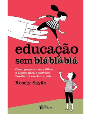 EDUCAÇÃO SEM BLÁ-BLÁ-BLÁ