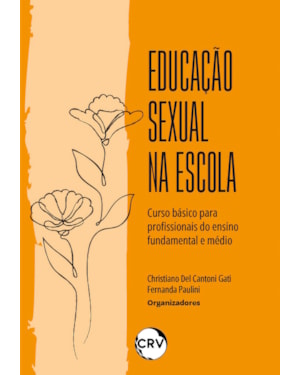 EDUCAÇÃO SEXUAL NA ESCOLA: CURSO BÁSICO PARA PROFISSIONAIS DO ENSINO FUNDAMENTAL E MÉDIO