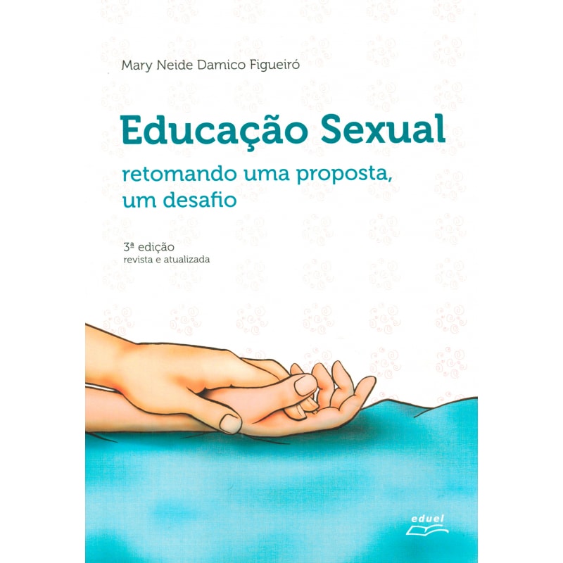 EDUCAÇÃO SEXUAL - RETOMANDO UMA PROPOSTA UM DESAFIO