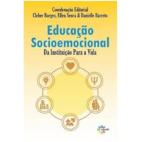 EDUCAÇÃO SOCIOEMOCIONAL: DA INSTITUIÇÃO PARA A VIDA