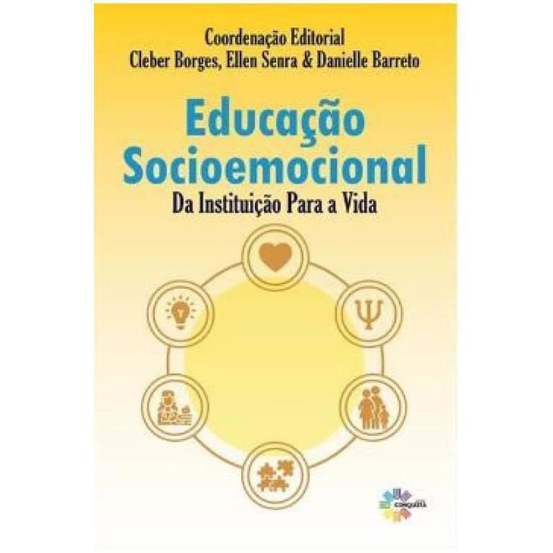 EDUCAÇÃO SOCIOEMOCIONAL: DA INSTITUIÇÃO PARA A VIDA