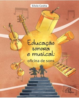 Educação sonora e musical: oficina de sons