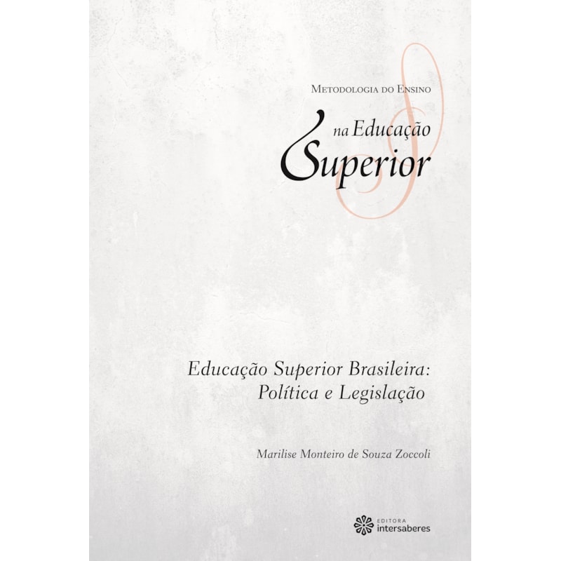 EDUCAÇÃO SUPERIOR BRASILEIRA:: POLÍTICA E LEGISLAÇÃO