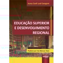 EDUCAÇÃO SUPERIOR E DESENVOLVIMENTO REGIONAL - PREFÁCIO POR IVO MARCOS THEIS