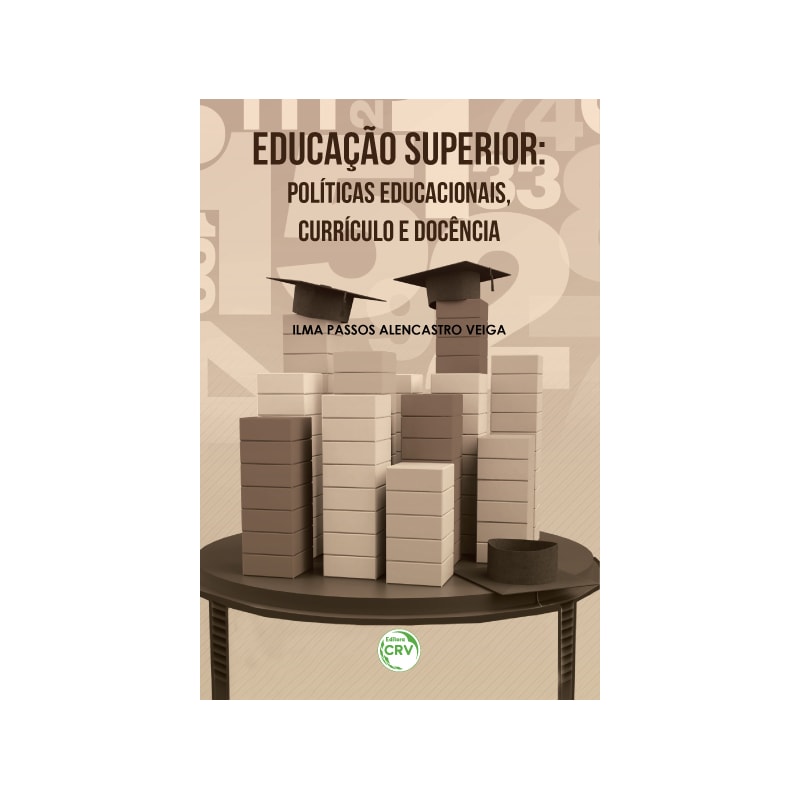 EDUCAÇÃO SUPERIOR: POLÍTICAS EDUCACIONAIS, CURRÍCULO E DOCÊNCIA