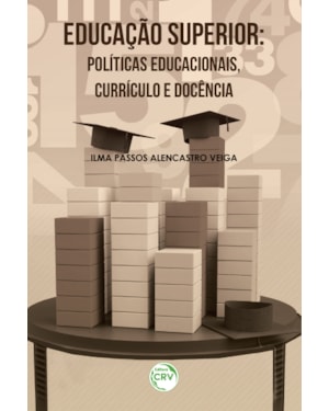 EDUCAÇÃO SUPERIOR: POLÍTICAS EDUCACIONAIS, CURRÍCULO E DOCÊNCIA