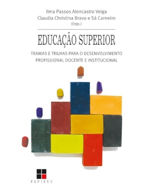 EDUCAÇÃO SUPERIOR:: TRAMAS E TRILHAS PARA O DESENVOLVIMENTO PROFISSIONAL DOCENTE E INSTITUCIONAL