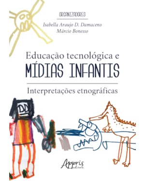 EDUCAÇÃO TECNOLÓGICA E MÍDIAS INFANTIS: INTERPRETAÇÕES ETNOGRÁFICAS