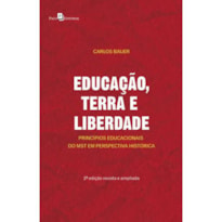 Educação, terra e liberdade: princípios educacionais do MST em perspectiva histórica