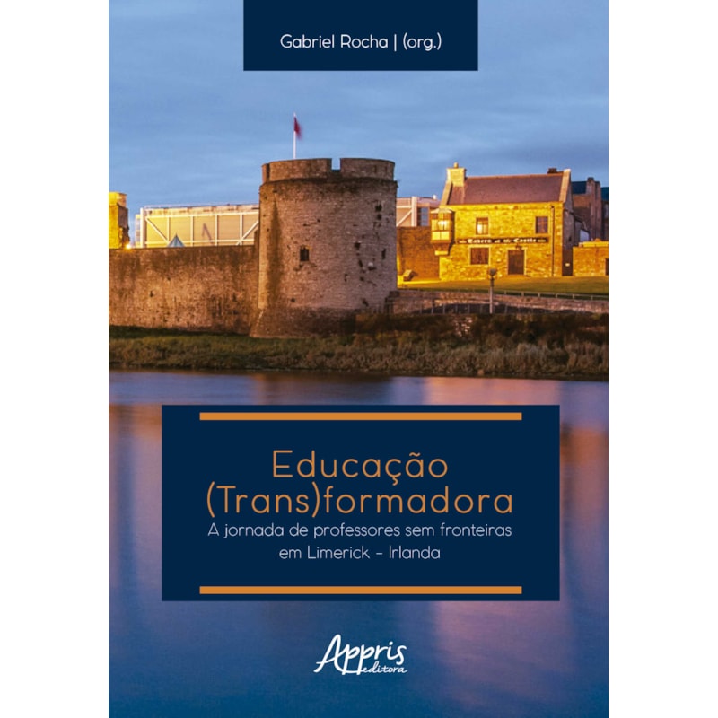 EDUCAÇÃO (TRANS)FORMADORA: JORNADA DE PROFESSORES SEM FRONTEIRAS EM LIMERICK - IRLANDA