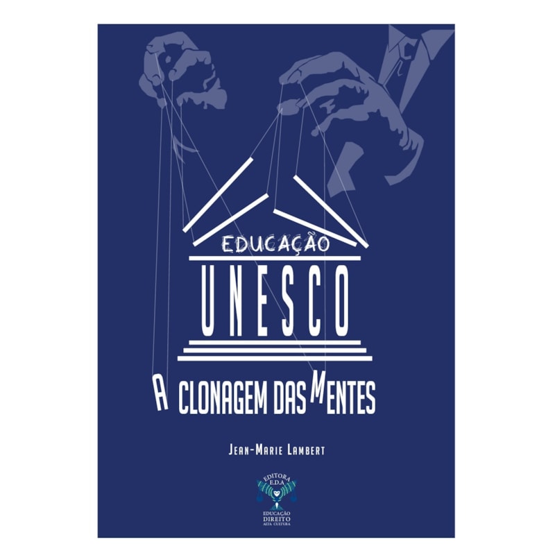 EDUCAÇÃO UNESCO - A CLONAGEM DAS MENTES