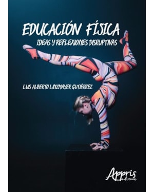 EDUCACIÓN FÍSICA: IDEAS Y REFLEXIONES DISRUPTIVAS
