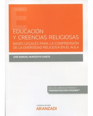 EDUCACIÓN Y CREENCIAS RELIGIOSAS -
BASES LEGALES PARA LA COMPRENSIÓN DE LA DIVERSIDAD RELIGIOSA EN EL AULA