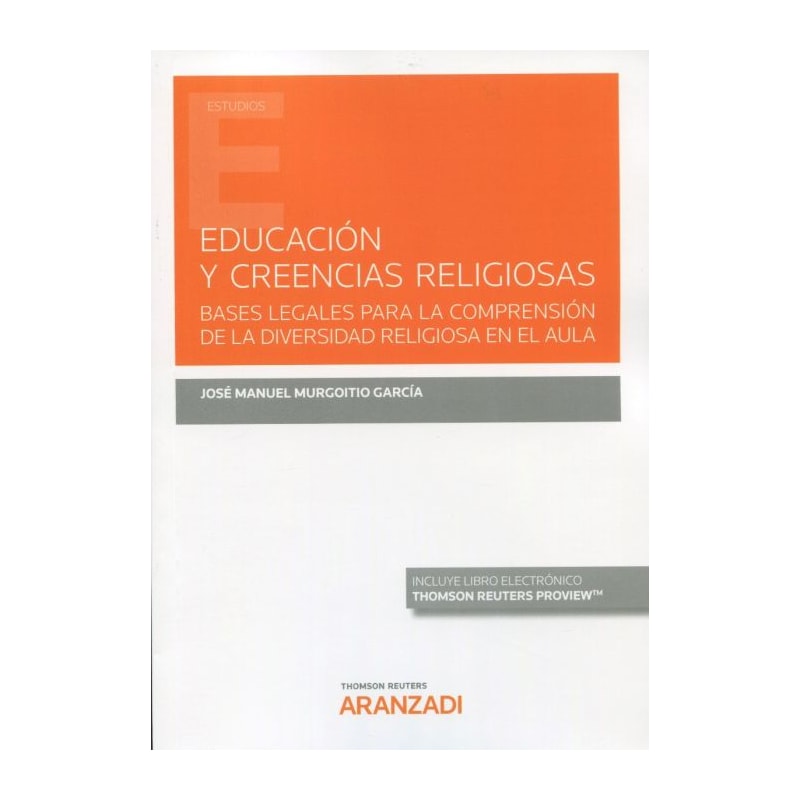 EDUCACIÓN Y CREENCIAS RELIGIOSAS - 
BASES LEGALES PARA LA COMPRENSIÓN DE LA DIVERSIDAD RELIGIOSA EN EL AULA