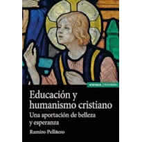 EDUCACIÓN Y HUMANISMO CRISTIANO - UNA APORTACIÓN DE BELLEZA Y ESPERANZA