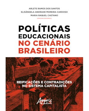 EDUCACIONAIS NO CENÁRIO BRASILEIRO: REIFICAÇÕES E CONTRADIÇÕES NO SISTEMA CAPITALISTA