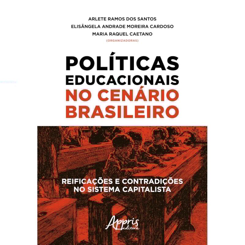EDUCACIONAIS NO CENÁRIO BRASILEIRO: REIFICAÇÕES E CONTRADIÇÕES NO SISTEMA CAPITALISTA