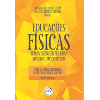 EDUCAÇÕES FÍSICAS: TEMAS EMERGENTES PARA MUNDOS (IM)POSSÍVEIS COLEÇÃO