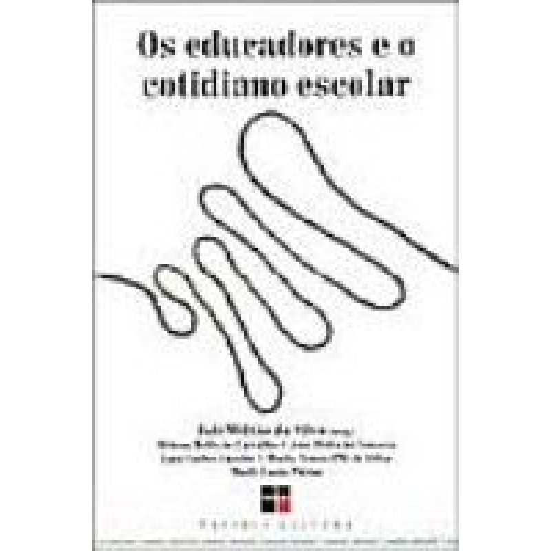 EDUCADOES E O COTIDIANO ESCOLAR, OS