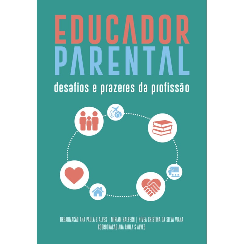 EDUCADOR PARENTAL: DESAFIOS E PRAZERES DA PROFISSÃO
