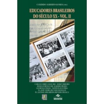 EDUCADORES BRASILEIROS DO SECULO XX - VOL.II