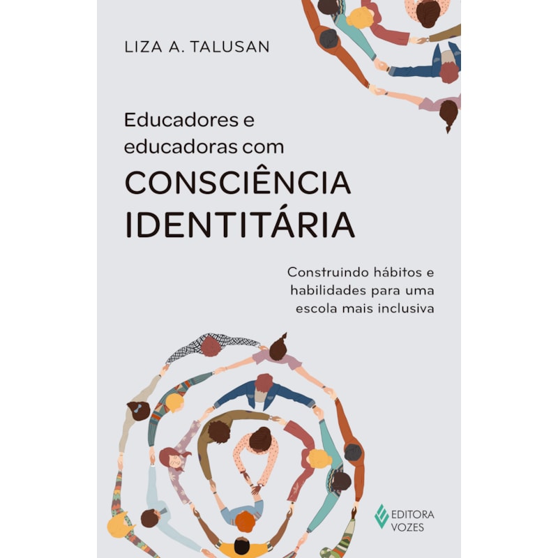 EDUCADORES E EDUCADORAS COM CONSCIÊNCIA IDENTITÁRIA: CONSTRUINDO HÁBITOS E HABILIDADES PARA UMA ESCOLA MAIS INCLUSIVA