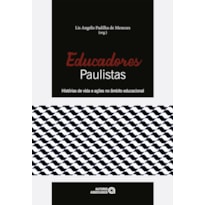 EDUCADORES PAULISTAS: HISTÓRIAS DE VIDA E AÇÕES NO ÂMBITO EDUCACIONAL