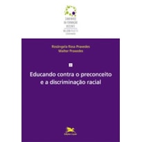 EDUCANDO CONTRA O PRECONCEITO E A DISCRIMINAÇÃO RACIAL