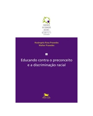 EDUCANDO CONTRA O PRECONCEITO E A DISCRIMINAÇÃO RACIAL