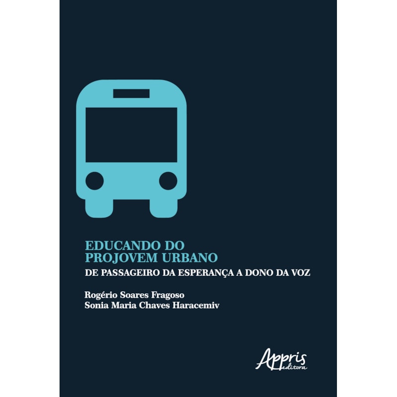 EDUCANDO DO PROJOVEM URBANO: DE PASSAGEIRO DA ESPERANÇA A DONO DA VOZ