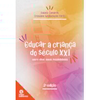 EDUCAR A CRIANÇA DO SÉCULO XXI:: OUTRO OLHAR, NOVAS POSSIBILIDADES