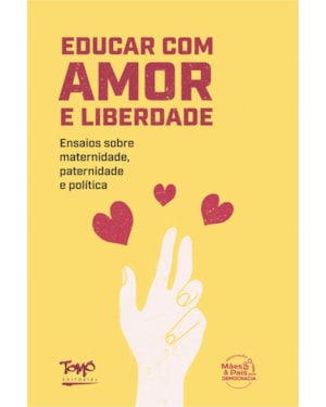 EDUCAR COM AMOR E LIBERDADE