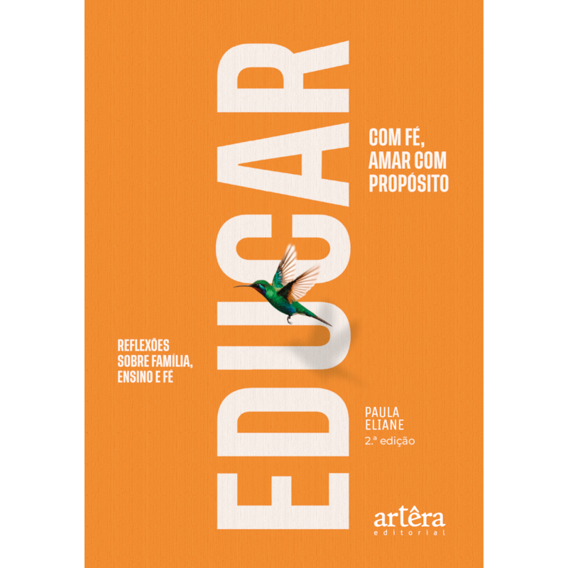 EDUCAR COM FÉ, AMAR COM PROPÓSITO