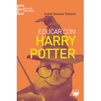 EDUCAR CON HARRY POTTER - PARA DESCUBRIR LOS VALORES PEDAGÓGICOS Y HUMANOS DE HARRY POTTER