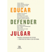 Educar, defender, julgar: funções essenciais do Estado - Contributos para a sua reforma