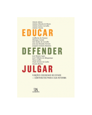 Educar, defender, julgar: funções essenciais do Estado - Contributos para a sua reforma