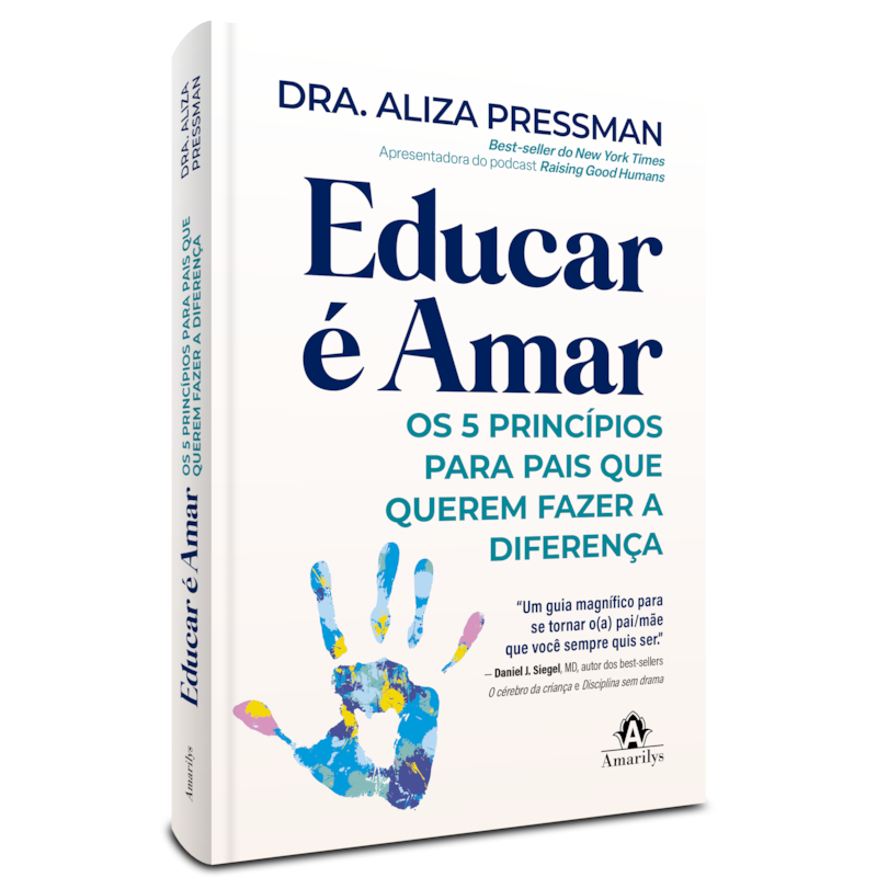 Educar é amar: os 5 princípios para pais que querem fazer a diferença