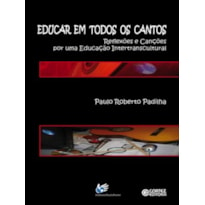 EDUCAR EM TODOS OS CANTOS - REFLEXOES E CANCOES POR...