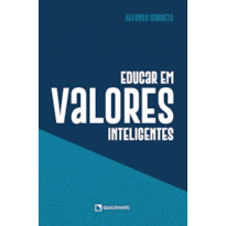 EDUCAR EM VALORES INTELIGENTES - 2ª EDIÇÃO