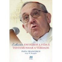 Educar: escolher a vida e testemunhar a verdade