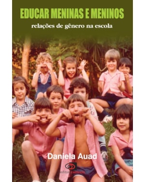 EDUCAR MENINAS E MENINOS - RELAÇÕES DE GÊNERO NA ESCOLA