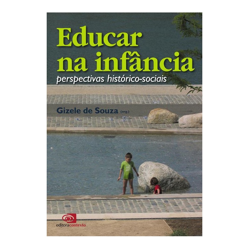 EDUCAR NA INFÂNCIA - PERSPECTIVAS HISTÓRICO-SOCIAIS