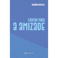 EDUCAR PARA A AMIZADE - 2ª EDIÇÃO