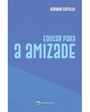 EDUCAR PARA A AMIZADE - 2ª EDIÇÃO