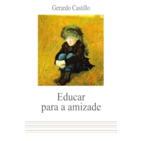 EDUCAR PARA A AMIZADE