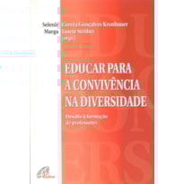 EDUCAR PARA A CONVIVÊNCIA NA DIVERSIDADE: DESAFIO À FORMAÇÃO DE PROFESSORES